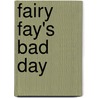 Fairy Fay's Bad Day by Ticktock