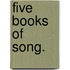 Five Books of Song.