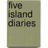 Five Island Diaries by Martha Mccarty