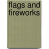 Flags and Fireworks door Therese M. Shea