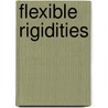 Flexible Rigidities by Ronald Dore