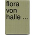 Flora Von Halle ...