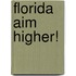 Florida Aim Higher!