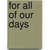 For All of Our Days by Mary Pickens