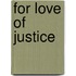 For Love of Justice