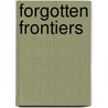 Forgotten Frontiers door Dorothy Dudley