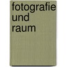 Fotografie und Raum by Dieter Lorenz
