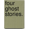 Four Ghost Stories. door Mrs Molesworth