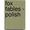 Fox Fables - Polish by Dawn Casey