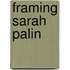 Framing Sarah Palin