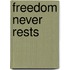 Freedom Never Rests