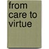 From Care to Virtue