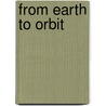 From Earth to Orbit by Subcommittee National Research Council