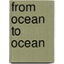 From Ocean to Ocean