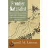 Frontier Naturalist by Russell M. Lawson
