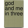 God And Me In Three by Simon Flett