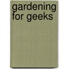Gardening for Geeks door Christy Wilhelmi