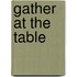 Gather at the Table