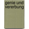 Genie und Vererbung door Sir Francis Galton