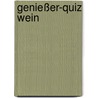 Genießer-Quiz Wein by Dietmar Pokoyski