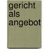 Gericht als Angebot