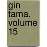 Gin Tama, Volume 15 door Hideaki Sorachi