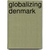 Globalizing Denmark