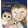 Good Luck Baby Owls door Giles Milton