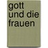 Gott und die Frauen
