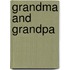 Grandma and Grandpa