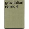 Gravitation Remix 4 by Maki Murakami