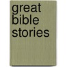 Great Bible Stories door Ben Alex