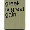 Greek Is Great Gain by William J. Larkin
