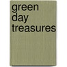 Green Day Treasures door Ms Gillian G. Gaar