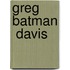 Greg  Batman  Davis