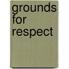 Grounds for Respect by Kristi Giselsson