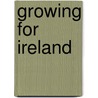 Growing For Ireland by Tom Doorley