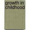Growth In Childhood door T.J. Wilkin