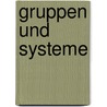 Gruppen Und Systeme door Karl G. Kasenbacher