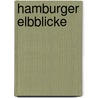 Hamburger Elbblicke door Katrin Schmersahl