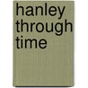 Hanley Through Time by Mervyn Edwards