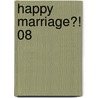 Happy Marriage?! 08 door Maki Enjoji
