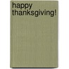 Happy Thanksgiving! door Sarah Margaret Johanson