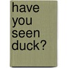 Have You Seen Duck? door Smriti Prasadam-Halls