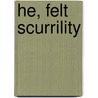 He, Felt Scurrility door Solomon Deep