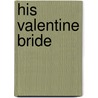 His Valentine Bride by Cindy Kirk