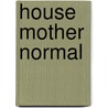 House Mother Normal by B.S. Johnson