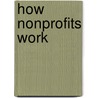 How Nonprofits Work door Grace Budrys