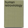 Human Retrovirology by Jörg Schüpbach