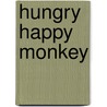 Hungry Happy Monkey by Joy Cowley